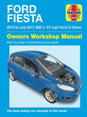cover image of Ford Fiesta Petrol & Diesel (13--17) 62 to 17 Haynes Repair Manual